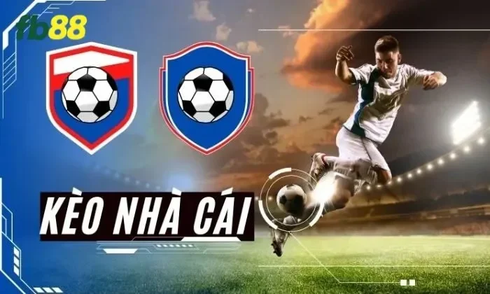 Kèo nhà cái FB88 Các cửa kèo đa dạng với mức tài chính phù hợp